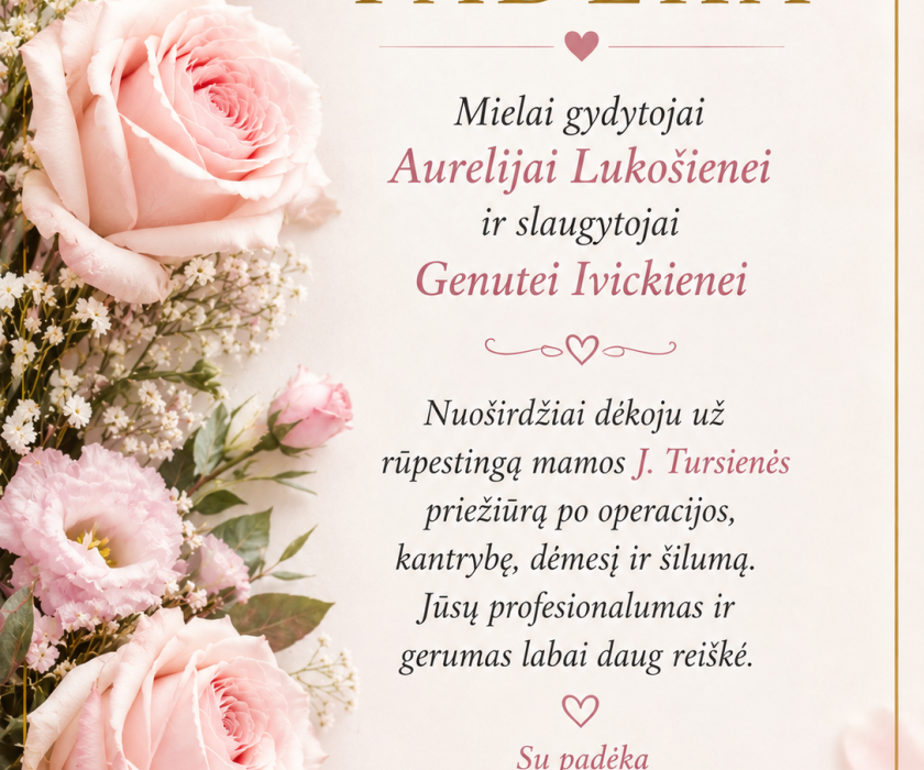 PADĖKA GYDYTOJAI A. LUKOŠIENEI IR SLAUGYTOJAI G. IVICKIENEI